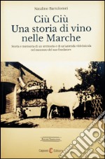 Ciù ciù. Una storia di vino nelle Marche. Ediz. multilingue