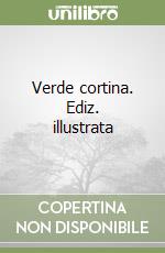 Verde cortina. Ediz. illustrata libro