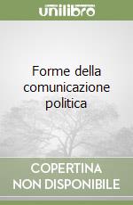 Forme della comunicazione politica libro