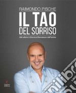 Il Tao del sorriso. Dal veleno in bocca al benessere dell'anima