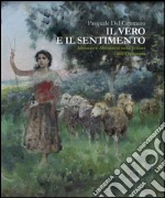 Il vero e il sentimento. Abruzzo e abruzzesi nella pittura dell'Ottocento