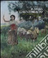 Il vero e il sentimento. Abruzzo e abruzzesi nella pittura dell'Ottocento libro