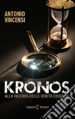 Kronos. Alla ricerca delle verità dissolte libro