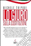 Lo giuro. Sulla Costituzione libro