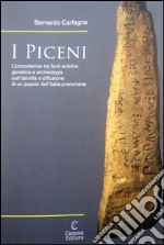 I Piceni. Concordanze tra fonti antiche, genetica e archeologia sull'identità e diffusione di un popolo dell'Italia preromana libro