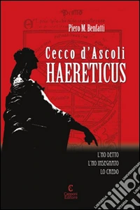 Cecco d'Ascoli. Haereticus libro
