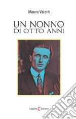 Un nonno di otto anni libro