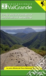 Carta escursionistica informazioni turistiche. La carta ufficiale del Parco Nazionale Val Grande 1:30.000. Ediz. italiana e inglese libro