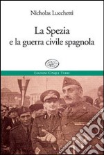 La Spezia e la guerra civile spagnola libro