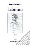 Labirinti libro di Zanello Donatella