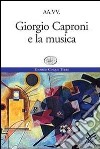 Giorgio Caproni e la musica libro