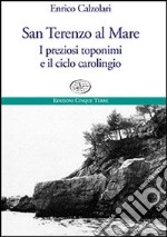 San Terenzo al Mare. I preziosi toponimi e il ciclo carolingio libro