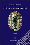 Gli umani sentimenti libro