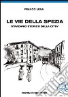 Le vie della Spezia libro