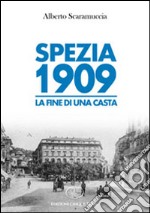 Spezia 1909. La fine di una casta libro