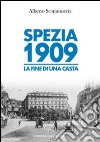 Spezia 1909. La fine di una casta libro