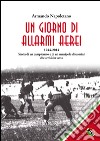 Un giorno di allarmi aerei libro di Napoletano Armando