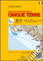 Guida ai sentieri delle Cinque Terre libro