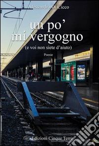 Un po' mi vergogno (e voi non siete di aiuto) libro
