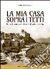 La mia casa sopra i tetti. Ricordi semiseri di un'infanzia lericina libro