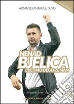 Nenad Bjelica. L'ultimo degli Zeman