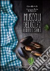 Muscoli del golfo. Ricette e storie libro