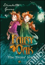 The twins' secret. The first chapter of the trilogy. Fairy Oak. Limited Edition. Signed by the Author. Ediz. speciale libro