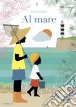 Al mare. Ediz. a colori libro