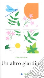 Un altro giardino. Ediz. a colori libro