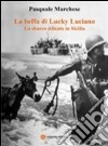 La beffa di Lucky Luciano. Lo sbarco alleato in Sicilia libro