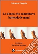 La donna che camminava battendo le mani libro