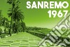 Sanremo 1967. L'acrobatico esistere di un'anima fragile libro