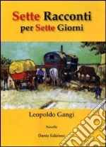 Sette racconti per sette giorni libro