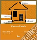 Chassés-Croisés. Ediz inglese e spagnola. Ediz. illustrata libro