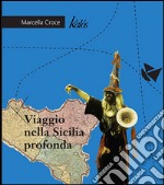 Viaggio nella Sicilia profonda libro