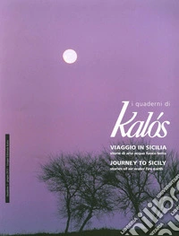 I quaderni di Kàlos  (2013). Vol. 1: Viaggio in Sicilia, storie di aria, acqua, fuoco, terra-Journey To Sicily, Stories of Air, Water, Fire, Earth libro