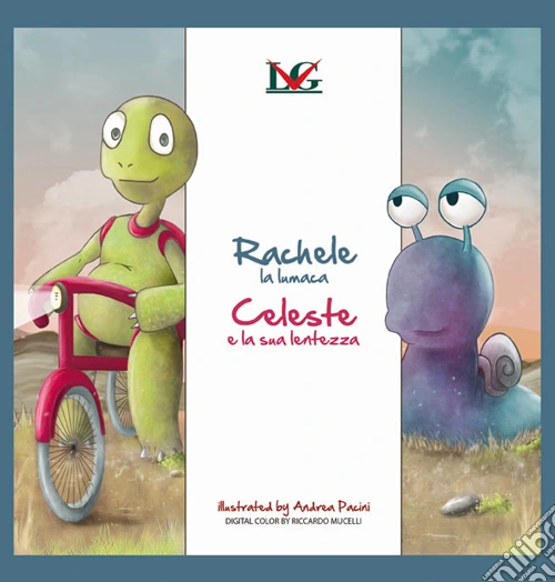 Rachele la lumaca. Celeste e la sua lentezza
