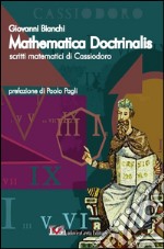 Mathematica doctrinalis. Scritti matematici di Cassiodoro libro