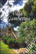 Villa Gamberaia. Ediz. italiana, inglese e francese libro