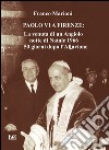 Paolo VI a Firenze. La venuta di un angiolo, notte di Natale 1966, 50 giorni dopo l'alluvione libro