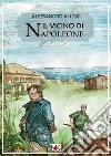 Il vicino di Napoleone libro di Allori Alessandro Hansford G. (cur.)