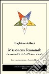 Massoneria femminile. La nascita delle stelle d'oriente in Italia libro di Adilardi Guglielmo