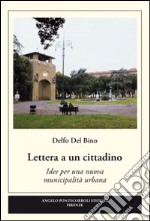 Lettera a un cittadino. Idee per una nuova municipalità urbana libro