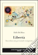 Libertà. Non dono ma personale conquista libro