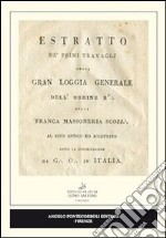 Estratto de' primi travagli della Gran Loggia Generale. Franca Massoneria Scozzese libro