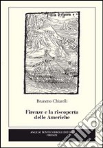 Firenze e la riscoperta delle Americhe libro