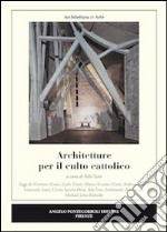 Architetture per il culto cattolico libro