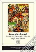 Fumetti e dintorni. Editori e illustratori a Firenze negli anni trenta libro