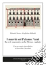 I marchi sul Palazzo Pazzi. La sede massonica nella Firenze capitale libro