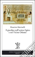 Il giardino nell'antico Egitto e nel vicino oriente libro